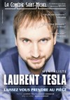 Laurent Tesla dans Laissez-vous prendre au piège - La Comédie Saint Michel - grande salle 