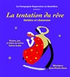 La tentation du rêve - ABC Théâtre