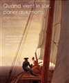 Quand vient le soir, parler aux morts - Théâtre de Nesle - grande salle 