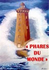 Phares du monde - Théâtre Mon Désert