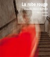 La robe rouge - Théâtre Friche du Panier