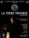 La terre tremble - La Manufacture des Abbesses