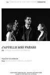 J'appelle mes frères - Théâtre El Duende