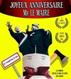 Joyeux anniversaire Mr le maire ! - Théâtre de l'Eau Vive