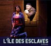 L'île des esclaves - Théâtre de la Cité