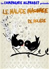 Le malade imaginaire - Théâtre L'Alphabet