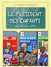 Le Président des Enfants - Théâtre Le Fil à Plomb