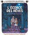 L'Ecorce des Rêves - La Manufacture des Abbesses