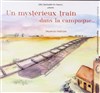 Un mystérieux train dans la campagne... - Théâtre de Nesle - grande salle 