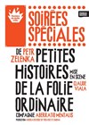 Petites histoires de la folie ordinaire - Théâtre de Belleville