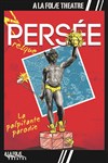 Presque Persée - À La Folie Théâtre - Grande Salle