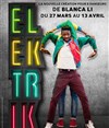 Elektrik - Théâtre Le 13ème Art - Grande salle