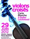 Violons Croisés avec Didier Lockwood - Espace Pierre Bachelet