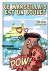 Ce marseillais est un boulet - Théâtre Bellecour