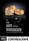 Le tout petit prince minuscule - Le Contrescarpe