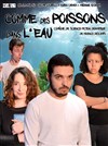 Comme des Poissons dans l'Eau - Théâtre des 2 Mondes