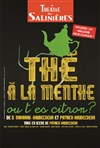 Thé à la Menthe ou T'es citron ? - Théâtre des Salinières