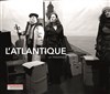 L'Atlantique, la traversée - Théâtre de l'Epee De Bois - La Cartoucherie