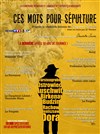 Ces mots pour sépulture - 80 ans de la Libération des camps - Bourse du Travail Lyon