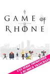 Game of Rhône - Le Complexe Café-Théâtre - salle du haut