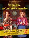 Je préfère qu'on reste ennemies - Salle Pierre Lamy