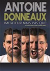 Antoine Donneaux dans Imitateur mais pas que... - Salle Victor Hugo