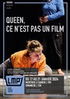 Queen, ce n'est pas un film - Lavoir Moderne Parisien