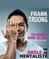 Frank truong dans Tu penses donc je sais - Café théâtre de la Fontaine d'Argent