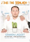 Damien Laquet dans J'suis pas malade ! - Le Complexe Café-Théâtre - salle du bas