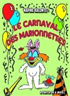 Le carnaval des marionnettes - L'Archange Théâtre