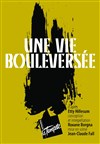 Une vie bouleversée - Théâtre de la Tempête - Cartoucherie