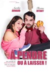 A pendre ou à laisser - Le Burlesque