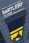 Bartleby Le Scribe - Théâtre de l'Epee De Bois - La Cartoucherie