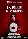 La Fille à Marins - Théâtre Rive Gauche