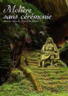 Molière sans cérémonie - Théatre Pandora