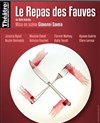 Le Repas des Fauves - Théâtre de Ménilmontant - Salle Guy Rétoré