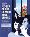 Jusqu'à ce que la mort nous sépare - Théo Théâtre - Salle Théo