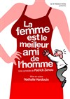 La femme est le meilleur ami de l'homme - La Comédie des Suds