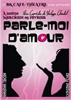 Michel Maignan dans Parle-moi d'amour - Le BK Café Théâtre 