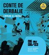 Conte de Derbalie - Théâtre du Gai Savoir