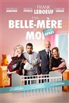 Ma belle mère et moi... 9 mois après - Théâtre Sébastopol