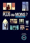 Plus ou moins - Théâtre du Gouvernail