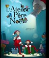 L'Atelier du Père Noël - Théâtre Essaion