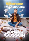 Arnaud Cosson dans Le syndrome de la page blanche - Théâtre à l'Ouest Caen