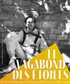 Le Vagabond des étoiles - Les Déchargeurs - Salle La Bohème