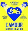 L'amour sur un plateau - Salle des fêtes de Sainte Pezenne