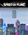 Après la pluie - Théâtre Les Feux de la Rampe - Salle 300