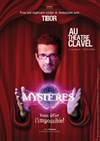 Tibor dans Mystères - Théâtre Clavel