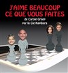 J'aime beaucoup ce que vous faites - Théâtre de l'Anagramme