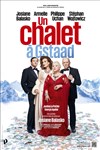 Un chalet à Gstaad - Théâtre de Longjumeau